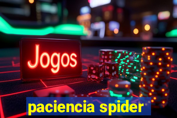 paciencia spider